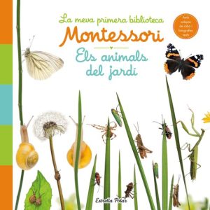ELS ANIMALS DEL JARDÍ. LA MEVA PRIMERA BIBLIOTECA MONTESSORI
				 (edición en catalán)