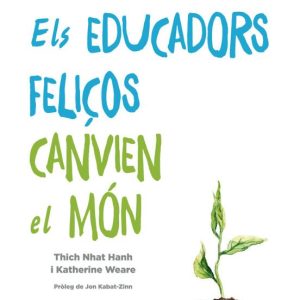 ELS EDUCADORS FELIÇOS CANVIEN EL MÓN
				 (edición en catalán)