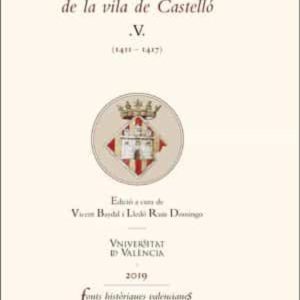 ELS LLIBRES DE CONSELLS DE LA VILA DE CASTELLÓ V. (1411-1417)
				 (edición en catalán)