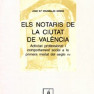 ELS NOTARIS DE LA CIUTAT DE VALENCIA
				 (edición en catalán)