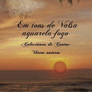 EM TONS DE VALSA AGUARELA-FOGO
				 (edición en portugués)