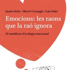 EMOCIONS: LES RAONS QUE LA RAO IGNORA
				 (edición en catalán)