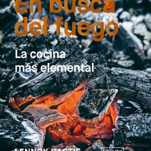 EN BUSCA DEL FUEGO: LA COCINA MAS ELEMENTAL