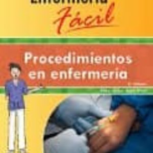 ENFERMERÍA FÁCIL. PROCEDIMIENTOS DE ENFERMERÍA