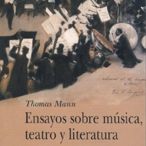 ENSAYOS SOBRE MUSICA, TEATRO Y LITERATURA