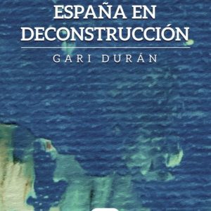 ESPAÑA EN DECONSTRUCCIÓN