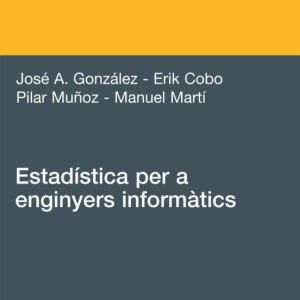 ESTADISTICA PER A ENGINYERS INFORMATICS
				 (edición en catalán)