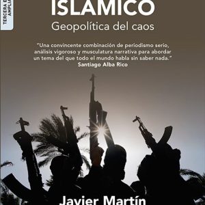 ESTADO ISLAMICO (EDICION AMPLIADA): GEOPOLITICA DEL CAOS