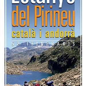 ESTANYS DEL PIRINEU CATALA I ANDORRA: 52 ITINERARIS
				 (edición en catalán)