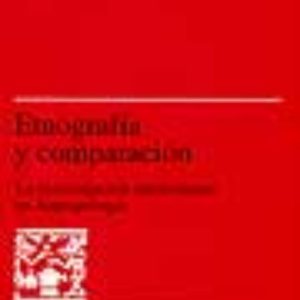 ETNOGRAFIA Y COMPARACION: INVESTIGACION INTERCULTURAL EN ANTROPOL OLOGIA