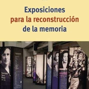 EXPOSICIONES PARA LA RECONSTRUCCIÓN DE LA MEMORIA