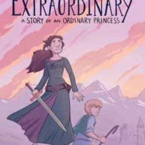 EXTRAORDINARY: A STORY OF AN ORDINARY PRINCESS
				 (edición en inglés)