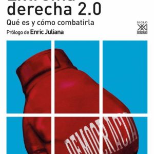 EXTREMA DERECHA 2.0: QUE ES Y CÓMO COMBATIRLA