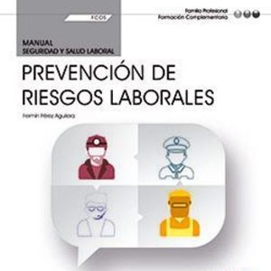 (FCOS01) MANUAL PREVENCION DE RIESGOS LABORALES FORMACION COMPLEMENTARIA. CERTIFICADOS DE PROFESIONALIDAD
