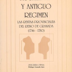 FISCALIDAD Y ANTIGUO REGIMEN RENTAS... REINO DE GRANADA (1746-178 0)
