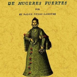 GALERIA DE LAS MUGERES FUERTES (ED. FACSIMIL)