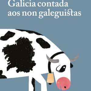 GALICIA CONTADA AOS NON GALEGUISTAS
				 (edición en gallego)
