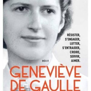 GENEVIÈVE DE GAULLE, LES YEUX OUVERTS
				 (edición en francés)
