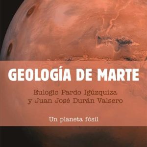 GEOLOGÍA DE MARTE. UN PLANETA FÓSIL