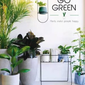 GO GREEN: PLANTS MAKE PEOPLE HAPPY