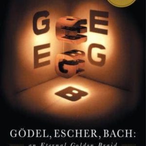 GODEL, ESCHER, BACH: AN ETERNAL GOLDEN BRAID
				 (edición en inglés)