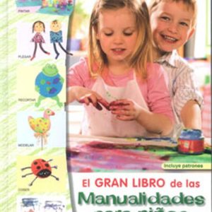 GRAN LIBRO DE LAS MANUALIDADES PARA NIÑOS DE 3 A 6 AÑOS