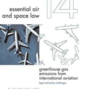 GREENHOUSE GAS EMISSIONS FROM INTERNATIONAL AVIATION: LEGAL AND POLICY CHALLENGES
				 (edición en inglés)