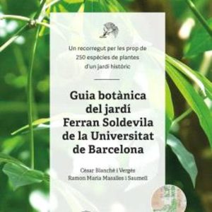 GUIA BOTÀNICA DEL JARDÍ FERRAN SOLDEVILA DE LA UNIVERSITAT DE BARCELONA
				 (edición en catalán)