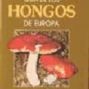 GUIA DE LOS HONGOS DE EUROPA. (T.3)