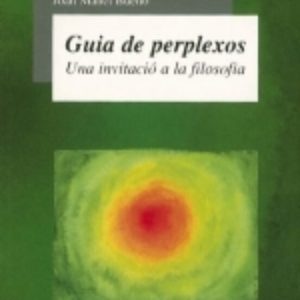GUIA DE PERPLEXOS: UNA INVITACIO A LA FILOSOFIA
				 (edición en catalán)