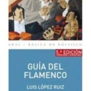 GUIA DEL FLAMENCO (5ª ED.  CORREGIDA Y AUMENTADA)