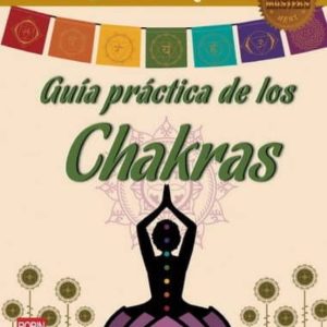 GUIA PRACTICA DE LOS CHAKRAS