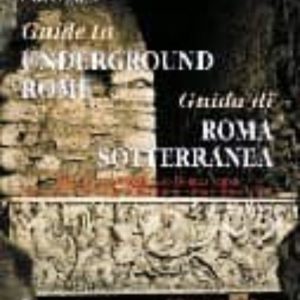 GUIDA DI ROMA SOTTERRANEA
				 (edición en italiano)