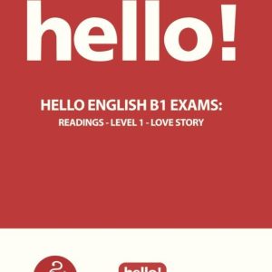 HELLO ENGLISH B1 EXAMS. READINGS LEVEL 1 "LOVE STORY"