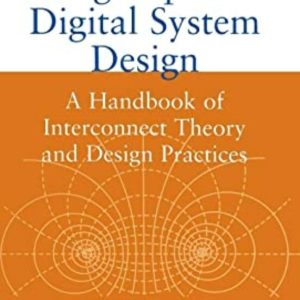 HIGH-SPEED DIGITAL SYSTEM DESIGN - A HANDBOOK OF INTERCONNECT THEORY AND DESIGN PRACTICES
				 (edición en inglés)