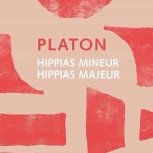 HIPPIAS MINEUR; HIPPIAS MAJEUR
				 (edición en francés)