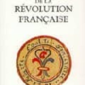 HISTOIRE DE LA REVOLUTION FRANÇAISE
				 (edición en francés)