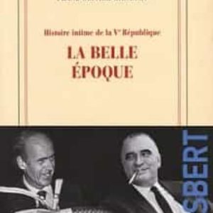 HISTOIRE INTIME DE LA VE RÉPUBLIQUE. VOL. 2. LA BELLE EPOQUE
				 (edición en francés)