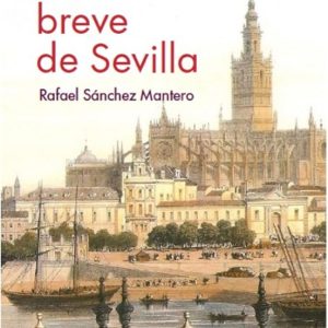 HISTORIA BREVE DE SEVILLA (2ª ED.)