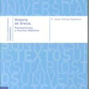 HISTORIA DE GRECIA. PLANTEAMIENTOS Y RECURSOS DIDACTICOS