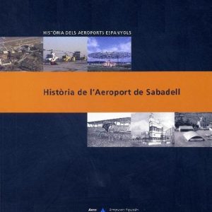 HISTORIA DE L AEROPORT DE SABADELL
				 (edición en catalán)