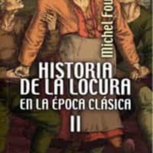 HISTORIA DE LA LOCURA EN LA EPOCA CLASICA II