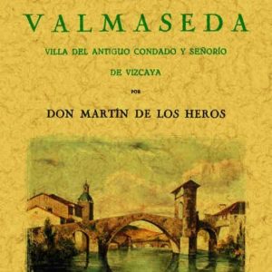HISTORIA DE VALMASEDA VILLA DEL ANTIGUO CONDADO