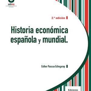 HISTORIA ECONÓMICA ESPAÑOLA Y MUNDIAL (2ª ED.)