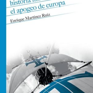 HISTORIA MODERNA. EL APOGEO DE EUROPA