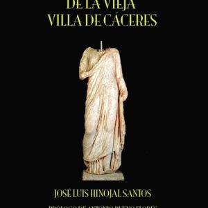 HISTORIAS Y LEYENDAS DE LA VIEJA VILLA DE CÁCERES 6ª EDICIÓN