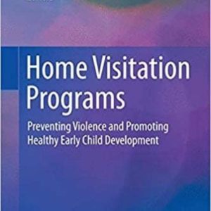 HOME VISITATION PROGRAMS: PREVENTING VIOLENCE AND PROMOTING HEALT HY EARLY CHILD DEVELOPMENT
				 (edición en inglés)
