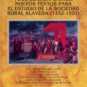HONRA DE HIDALGOS, YUGO DE LABRADORES: NUEVOS TEXTOS PARA EL ESTU DIO DE LA SOCIEDAD RURAL ALAVESA (1332-1521)