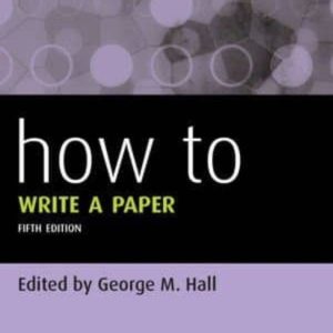 HOW TO WRITE A PAPER
				 (edición en inglés)