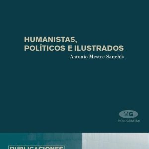 HUMANISTAS, POLITICOS E ILUSTRADOS